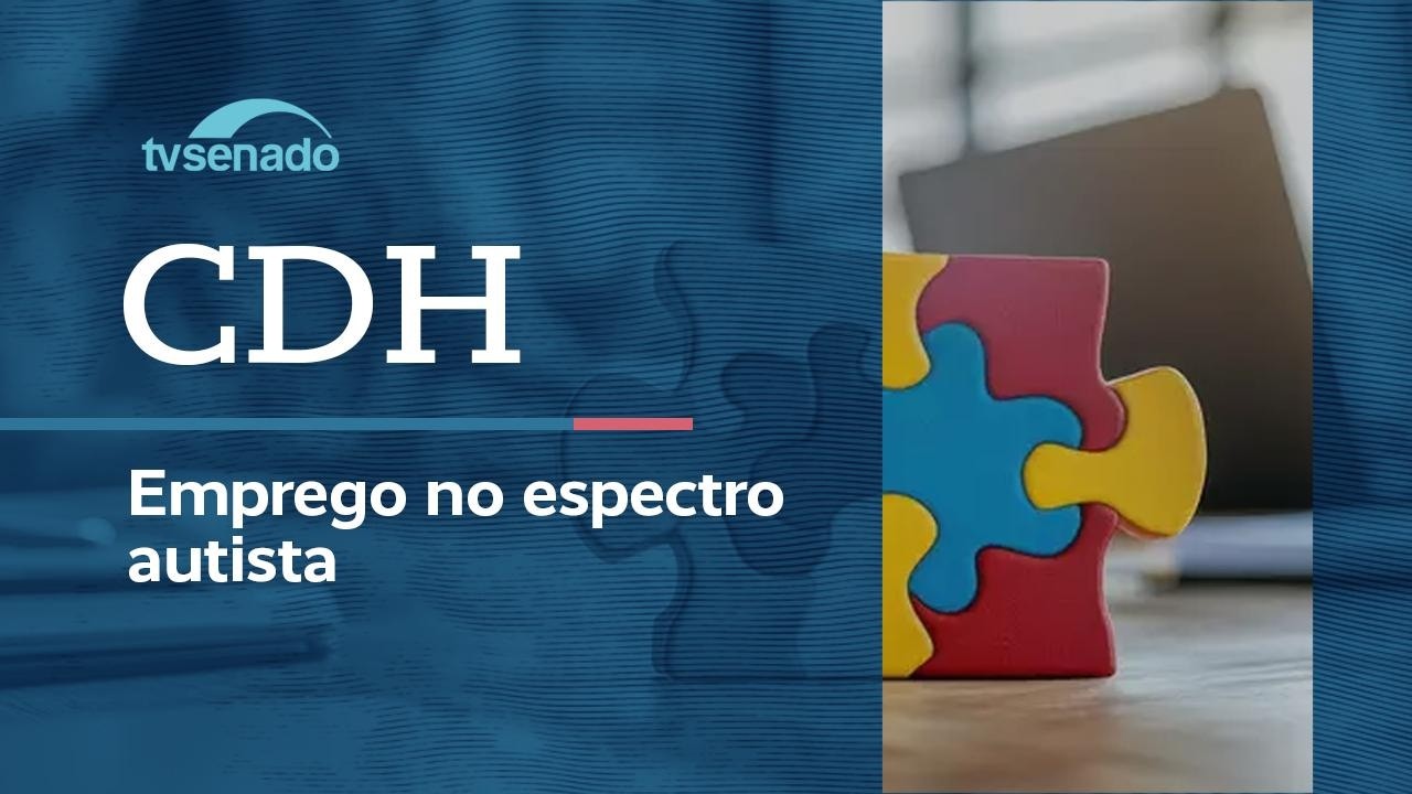 Vídeo: Ao vivo: CDH debate mercado de trabalho para autistas - 9/4/26