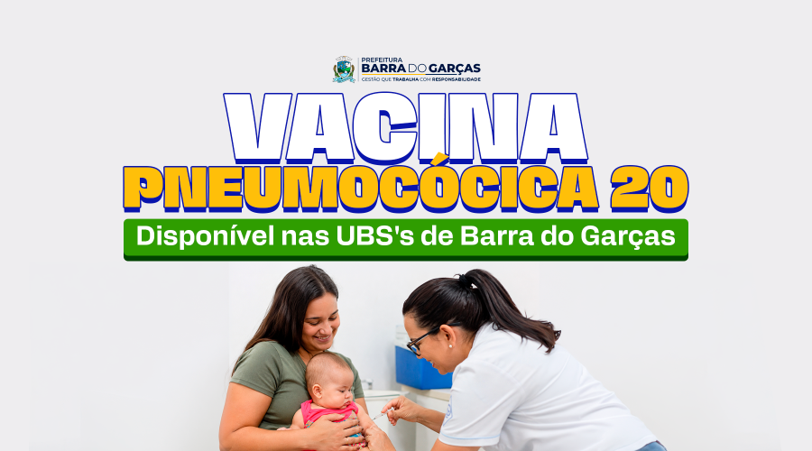Vacina Pneumocócica 20 está disponível nas UBS’s de Barra do Garças para atualização da caderneta infantil