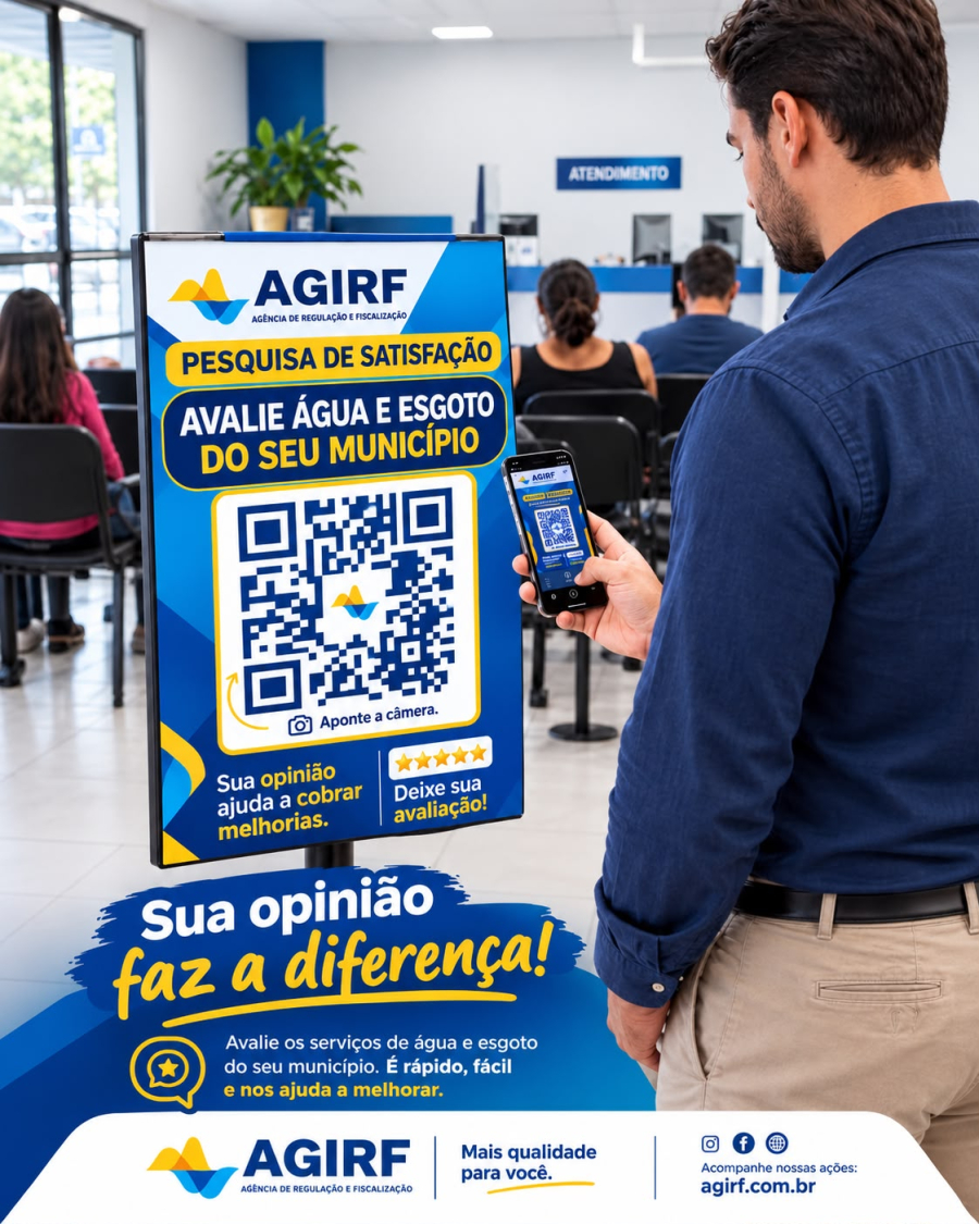 A AGIRF – AGÊNCIA DE REGULAÇÃO E FISCALIZAÇÃO ESTÁ PROMOVENDO UMA AMPLA PESQUISA DE SATISFAÇÃO DOS CONSUMIDORES NOS 15 MUNICÍPIOS REGULADOS PELA AGÊNCIA